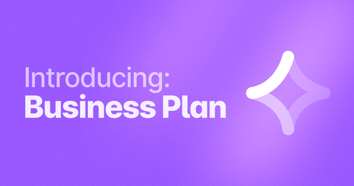 Introducing our new Business plan: Enhanced security and collaboration for growing teams